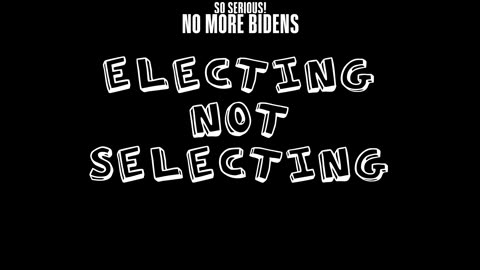 Elections not selections