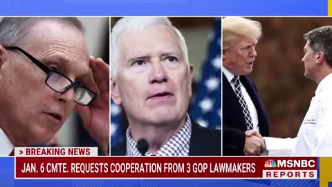Breaking Down The Jan. 6 Committee's Request For Cooperation From 3 GOP Lawmakers