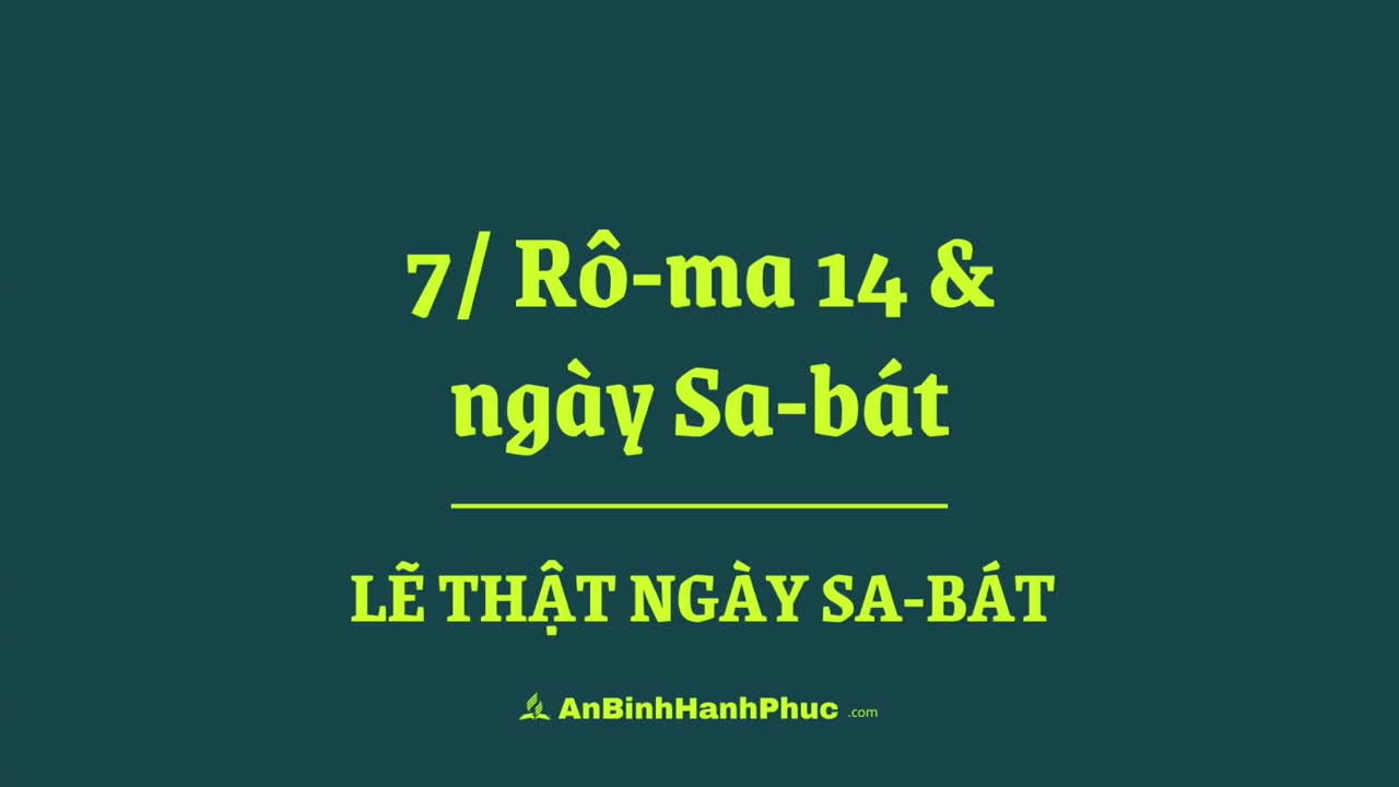 Lẽ thật ngày Sa-bát › Chương 07: Rô-ma 14 và ngày Sa-bát