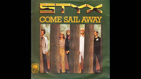 "COME SAIL AWAY" FROM STYX