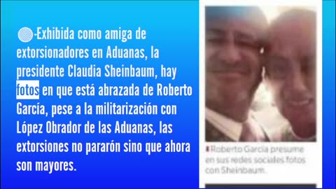 Exhiben extorsión en aduanas militarizadas de México | Pdt. Sheinbaum abrazada de extorsionadores