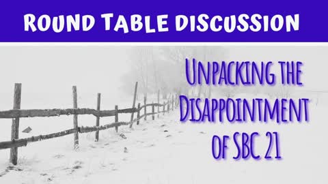 Round Table: Unpacking the Disappointment of SBC 21