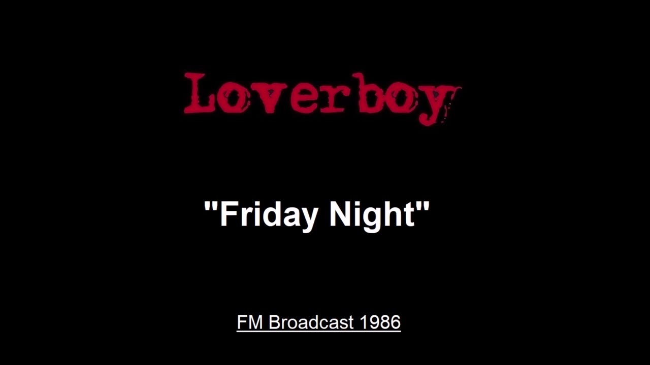 Loverboy - Friday Night (Live in Pittsburgh 1986) FM Broadcast