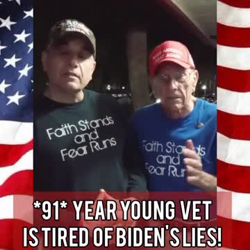 My 91 Year Young Dad who is a Vet is Tired of Biden's Lies!