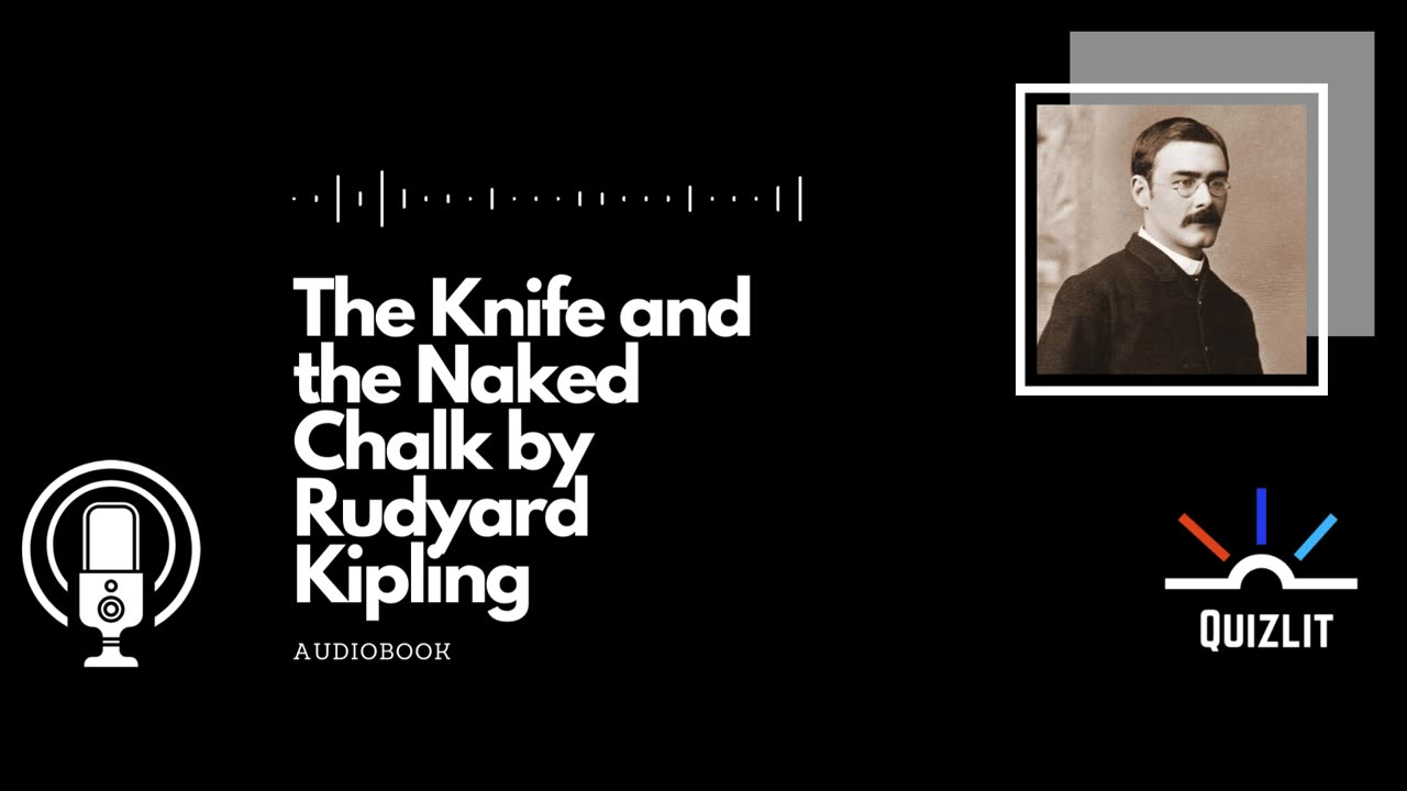 The Knife and the Naked Chalk by Rudyard Kipling - Short Story - Full Audiobook