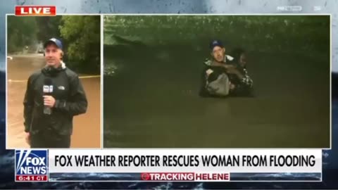 FOX WEATHER REPORTER SAVES WOMAN FROM FLOODING