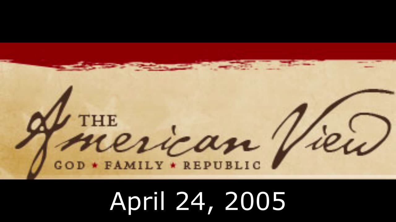 The American View #2: Judicial Tyranny & Out of Control Courts (April 24, 2005)