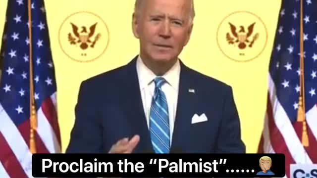 BIDEN proclaims the “palmist”......