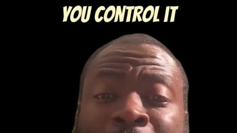 You Control It #dayodman #moods #feelings #eeyayyahh #motivation