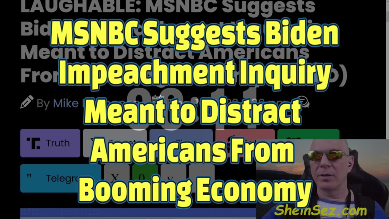 MSNBC Suggests Biden Impeachment Inquiry Meant to Distract From Booming Economy-SheinSez 384