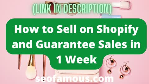 How to Sell on Shopify and Guarantee Sales in 1 Week