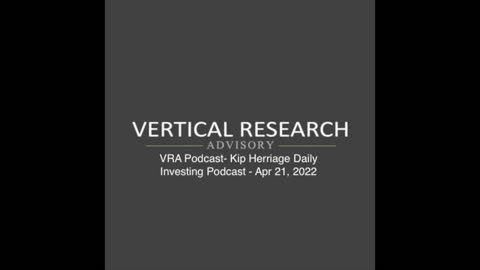 VRA Podcast- Kip Herriage Daily Investing Podcast - Apr 21, 2022