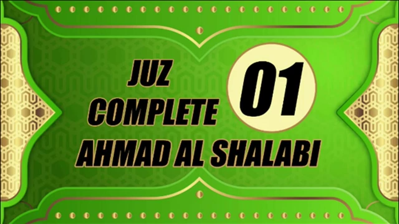 Murottal Juz 1 Complete By Syeikh Ahmad Al Shalabi