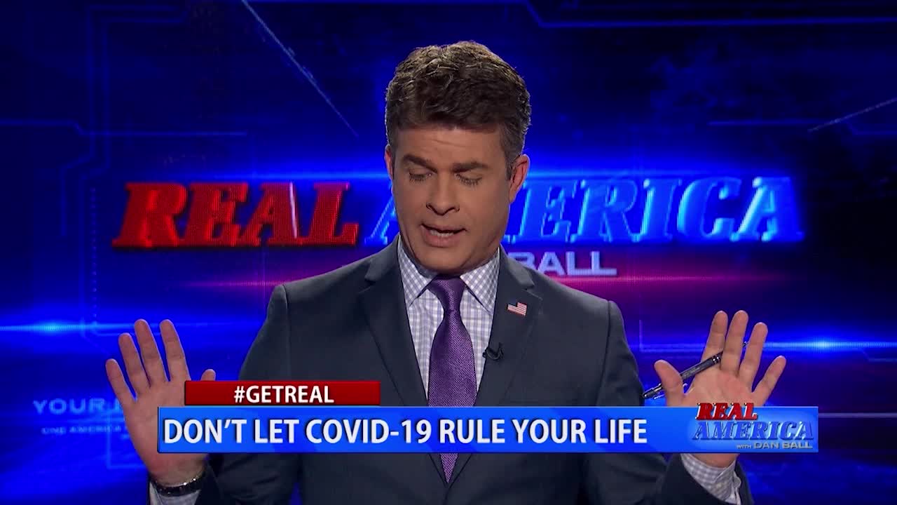 Real America - Dan #GETREAL 'Don't Let COVID-19 Rule Your Life'