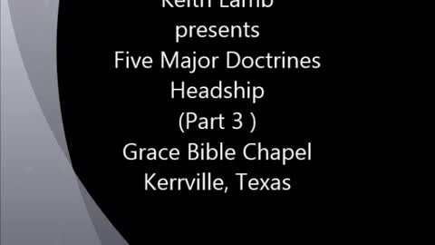 Keith Lamb presents Five Major Doctrines (Part 3) Headship 1983