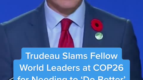 Trudeau Slams Fellow World Leaders at COP26 for Needing to 'Do Better'