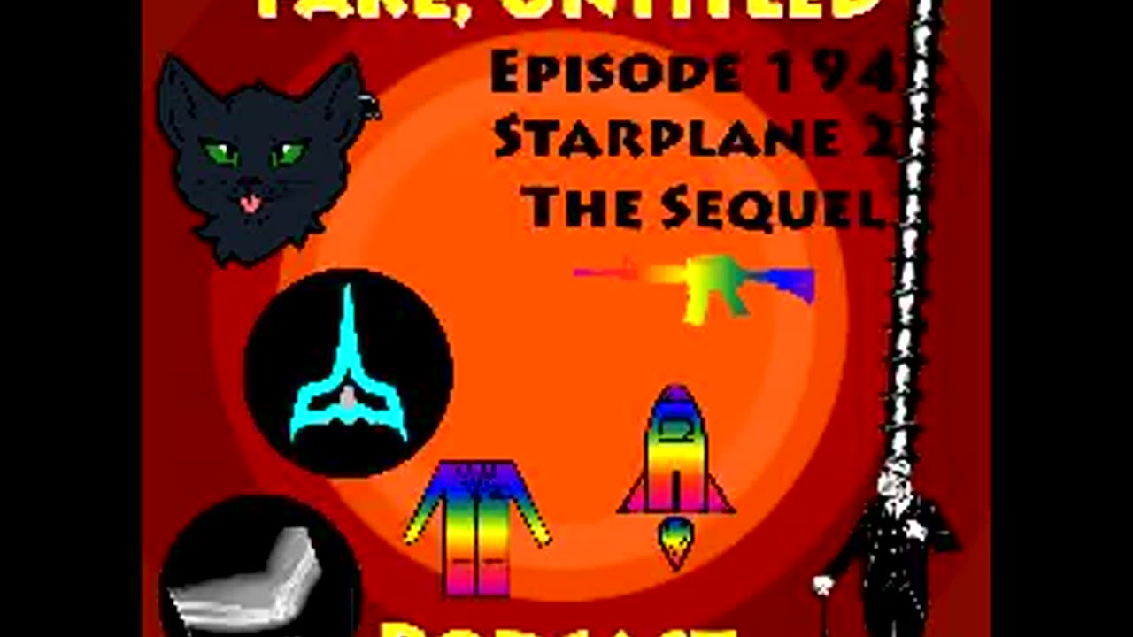 Fake, Untitled Podcast: Episode 194 - Starplane 2, The Sequel