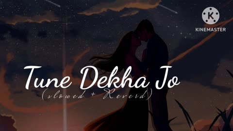 Tune Dekha Jo Galiyan Mujhe (slowed + Reverd)