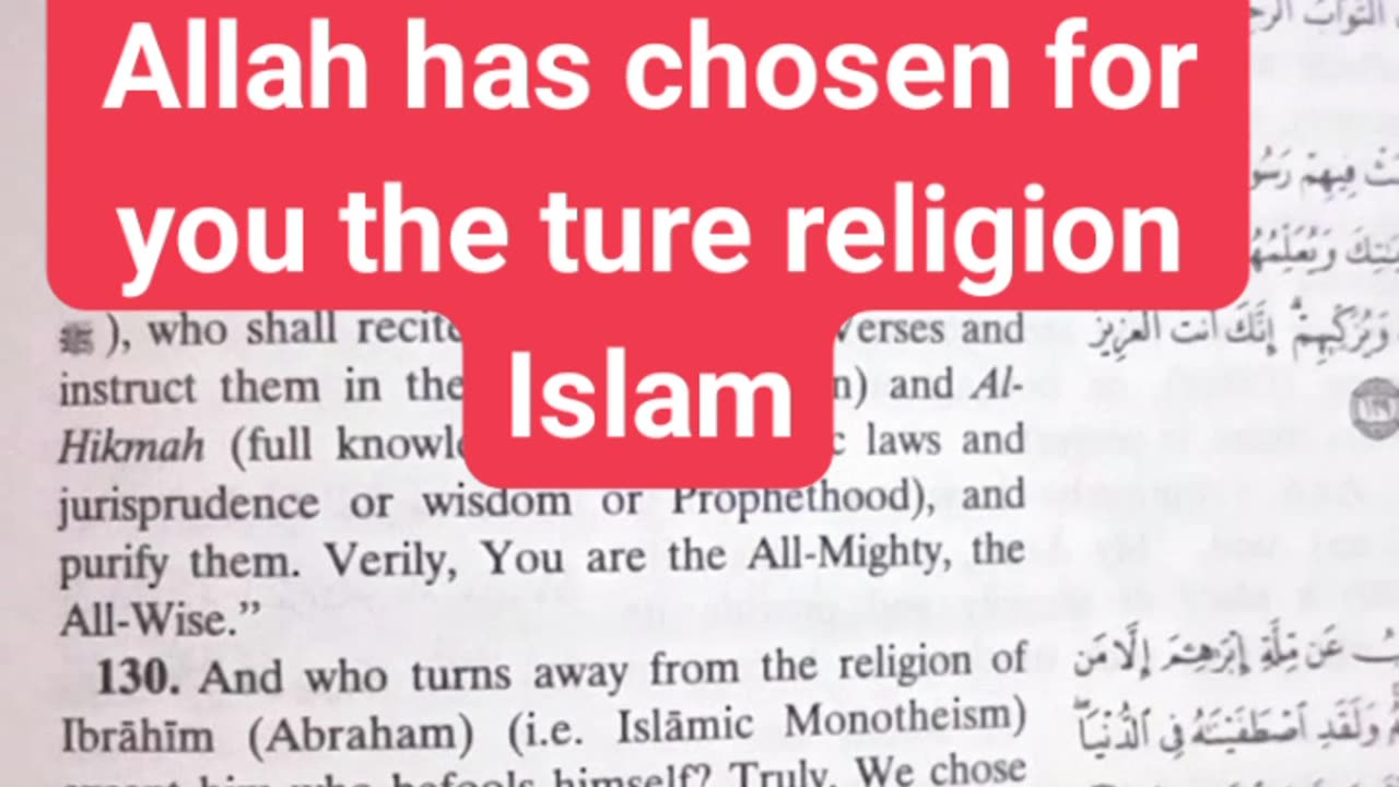 Allah has chosen a true religion Islam for you