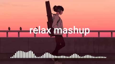 relaxing mashup song