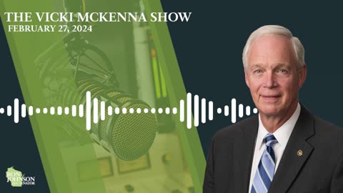 Sen. Johnson on The Vicki McKenna Show 2.27.24