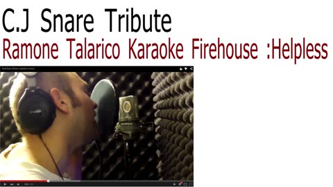 CJ snare Tribute - Ramone Talarico karaoke FIREHOUSE: Helpless