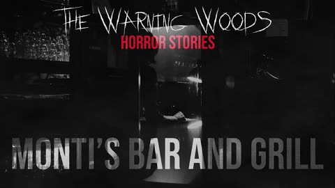 MONTI'S BAR AND GRILL | Chilling Ghost Story | The Warning Woods Horror Fiction and Scary Stories