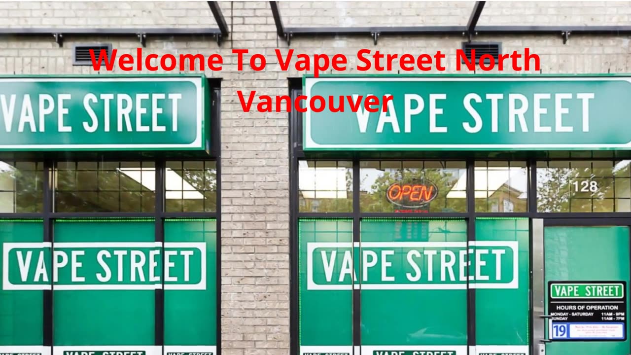 Vape Street : #1 Vape Store in North Vancouver, BC | V7M 1E8