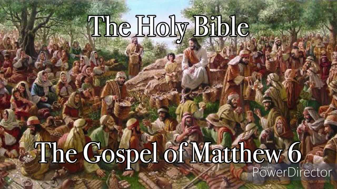 The Holy Bible - The Gospel of Matthew 6