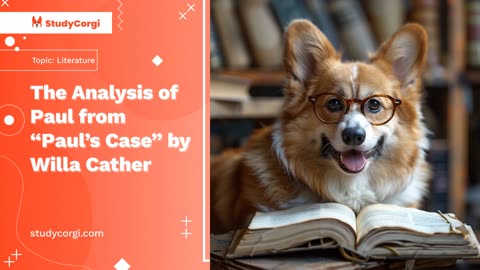 The Analysis of Paul from “Paul’s Case” by Willa Cather - Essay Example