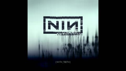 Nine Inch Nails - W̲i̲th T̲e̲e̲th (Full Album) - 1080p HD