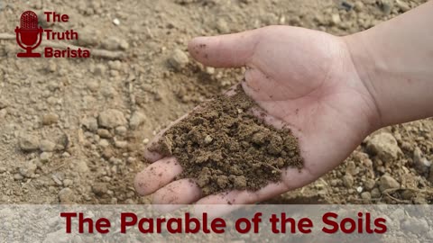 The Parable of the Soils