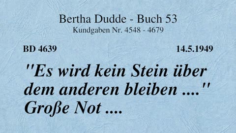 BD 4639 - "ES WIRD KEIN STEIN ÜBER DEM ANDEREN BLEIBEN ...." GROSSE NOT ....