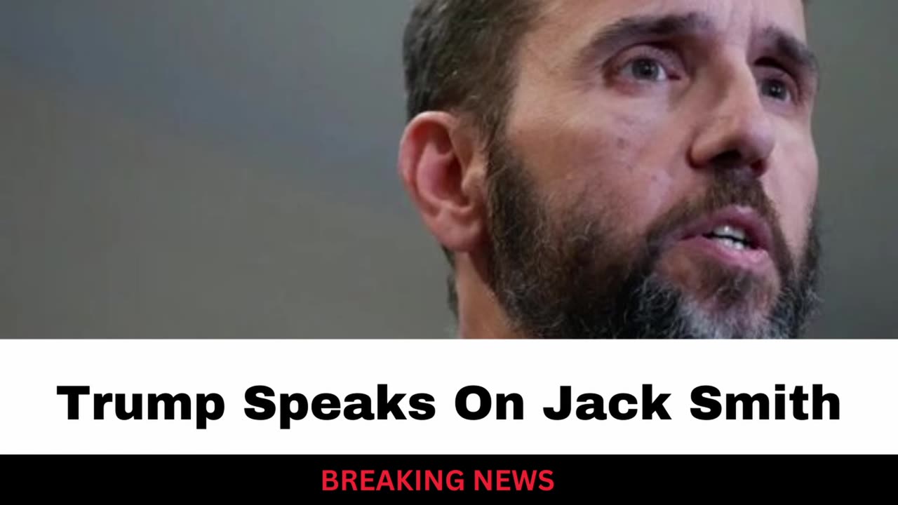 Trump Says He’ll Fire Jack Smith If Re-Elected