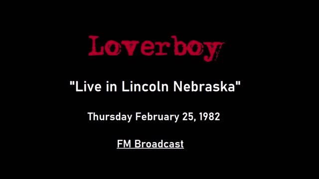 Loverboy - Live in Lincoln, Nebraska 1982 (FM Broadcast)