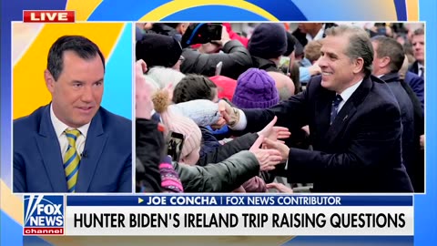 CONCHA: "Not A Coincidence" Hunter Biden Is With Joe In Ireland After Hunter Pursued Irish Biz Deals