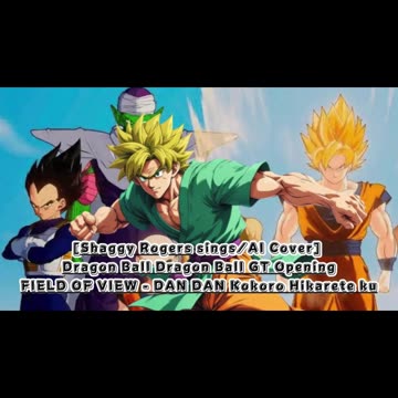 [Shaggy Rogers sings/AI Cover] Dragon Ball GT Opening FIELD OF VIEW - DAN DAN Kokoro Hikarete ku