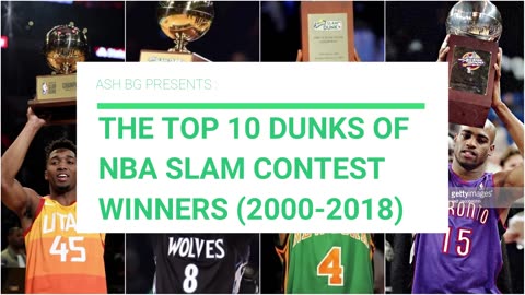 10 DUNKS of NBA Slam Dunk Winners (2000-2018)