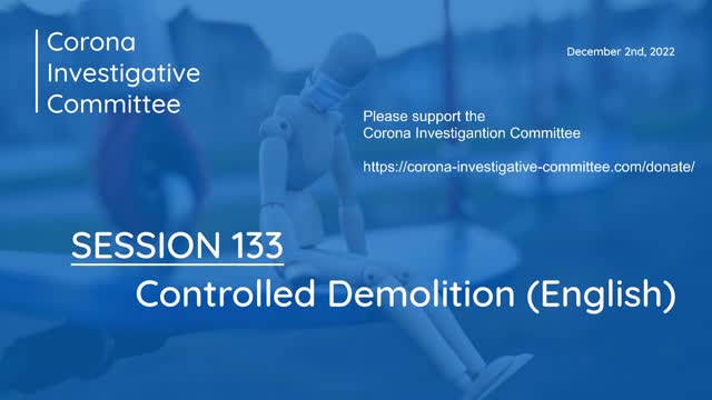Corona Investigative Committee - Session 133 - Controlled Demolition