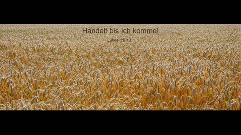 Handelt bis ich komme!