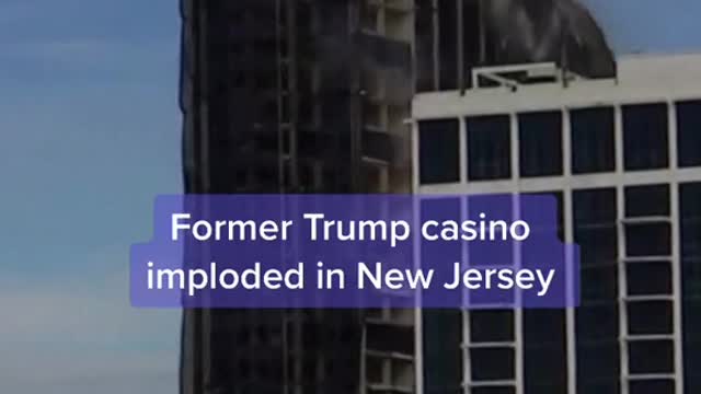 Former Trump casino imploded in New Jersey