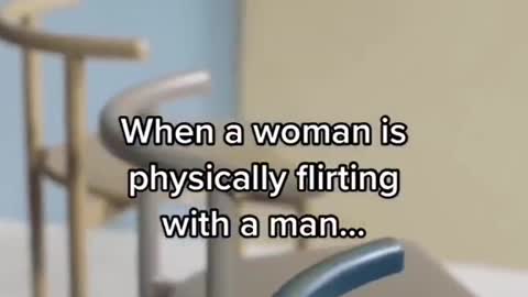 Relationships: When women are flirting physically, they are already invested