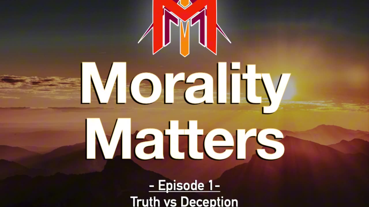 Morality Matters Podcast | Episode #1 | Truth Vs Lies | ⚔️