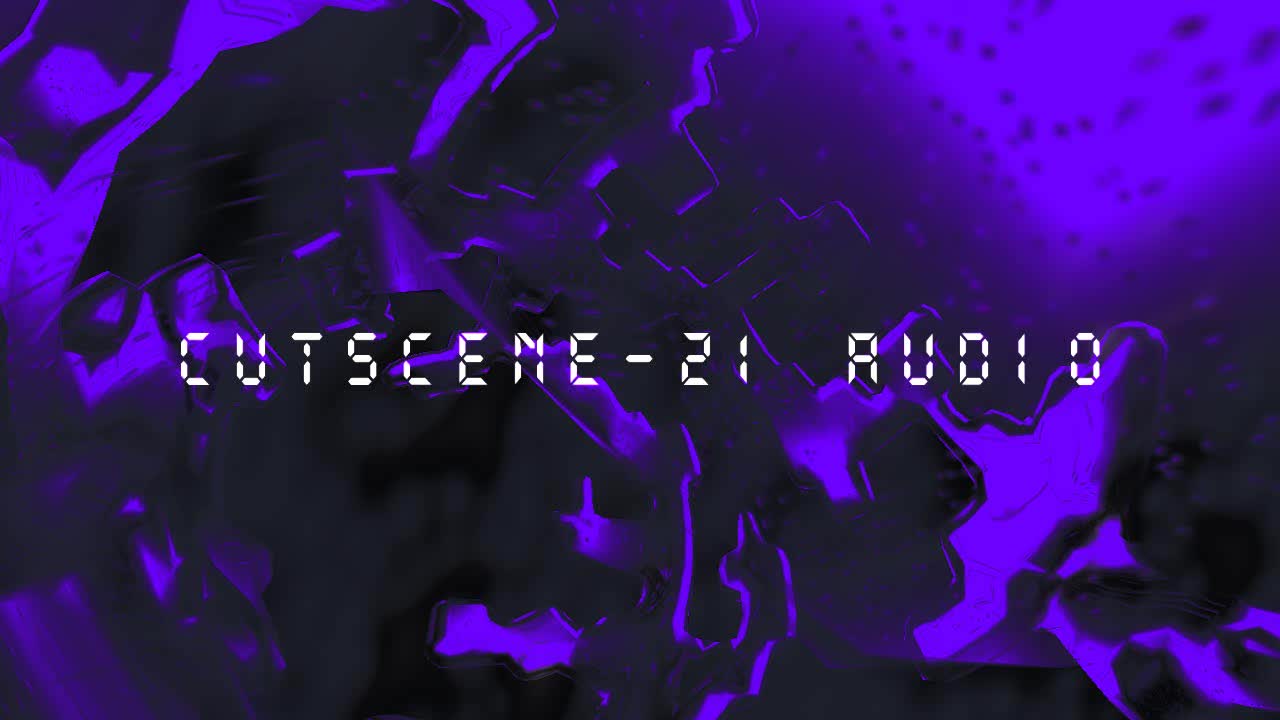 Cutscene-21 Audio