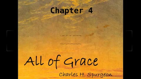 🙏️ All of Grace by Charles H. Spurgeon - Chapter 4