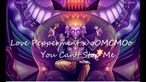 Love Peppermint x oOMCMOo - You Can't Stop Me