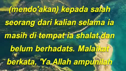 Para Malaikat selalu memberi shalawat (mendo'akan) kepada salah seorang dari kalian