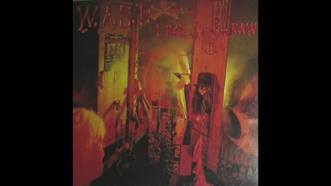 W.A.S.P. - Blind In Texas | Live… in the Raw