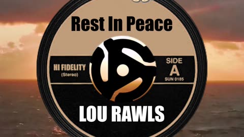 R.I.P. LOU RAWLS