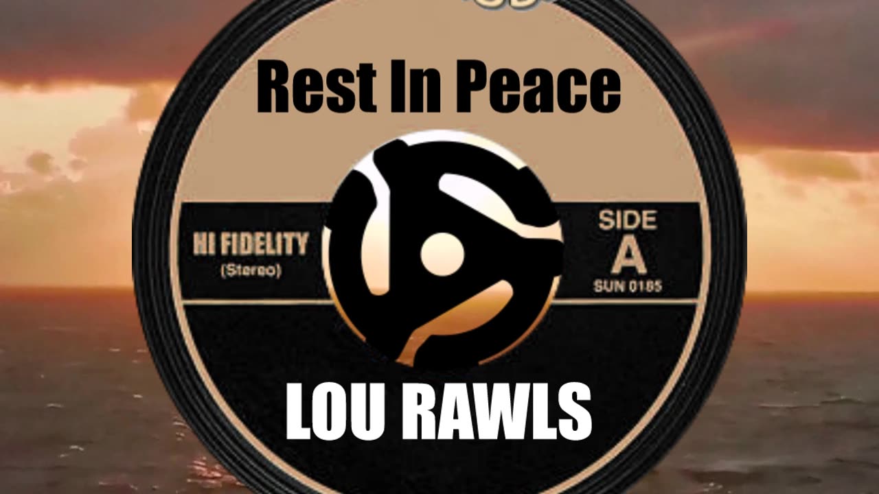 R.I.P. LOU RAWLS